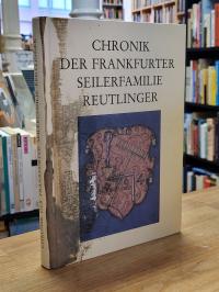 Chronik der Frankfurter Seilerfamilie Reutlinger,