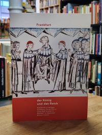 Schmieder Frankfurt – Der König und das Reich – Begleitbuch zur ständigen Ausste