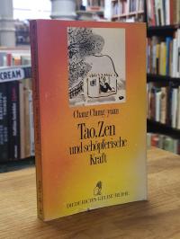 Chang, Tao, Zen und schöpferische Kraft,