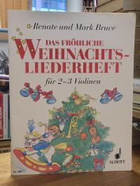 Bruce, Das Fröhliche Weihnachtsliederheft für 2-3 Violinen,