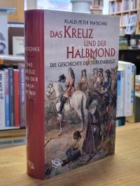 Das Kreuz und der Halbmond – Die Geschichte der Türkenkriege,