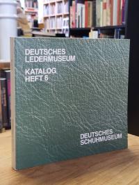 Gall, Deutsches Ledermuseum, Katalog Heft 6: Deutsches Schuhmuseum,