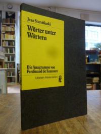 Starobinski, Wörter unter Wörtern – Die Anagramme von Ferdinand de Saussure,