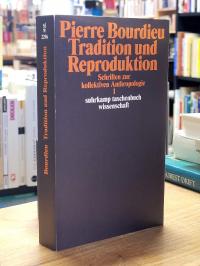 Bourdieu, Tradition und Reproduktion – Schriften zur kollektiven Anthropologie 1