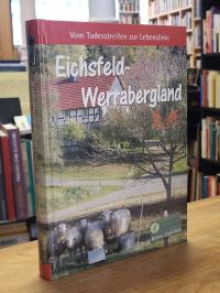 Cornelius, Eichsfeld – Werrabergland – Vom Todesstreifen zur Lebenslinie – Mensc