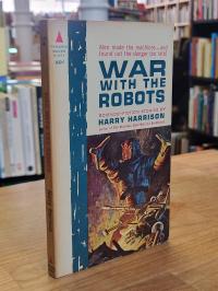 Harrison, War with the Robots – Science Fiction Stories,