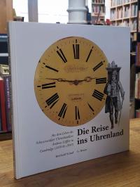 Schaaf, Die Reise ins Uhrenland – Aus dem Leben des Schwarzwälder Uhrenhändlers