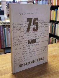 Anna-Schmidt-Schule, 75 Jahre Anna-Schmidt Schule,