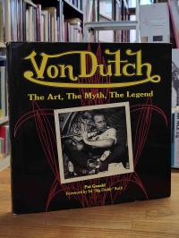 Von Dutch The Art, the Myth, the Legend