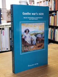 Demant, Goethe war’s nicht – Neunte Sachsenhäuser Kriminalepisode, (signiert),