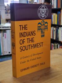 Dale, The Indians of the Southwest – A Century of Development under the United S