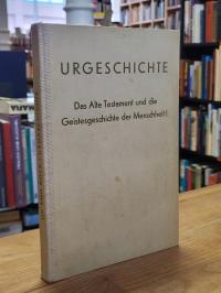 Bock, Urgeschichte – Das Alte Testament und die Geistesgeschichte der Menschheit