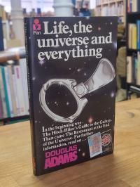 Adams, Life, the Universe and Everything – The Hitch Hikers Guide to the Galaxy