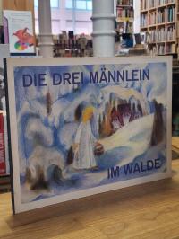 Die drei Männlein im Walde,