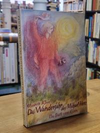 Klein, Das Wanderjahr des Michael Herz – Ein Buch vom Eisen,