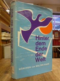 Kahn, Hinter dem Ende der Welt – Märchen, (signiert),
