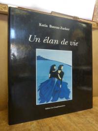 Buteau Zucker, Un élan de vie, (signiert),