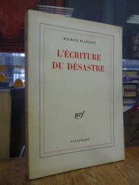 Blanchot, L’écriture du désastre,