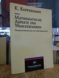Kopfermann, Mathematische Aspekte der Wahlverfahren – Mandatsverteilung bei Abst