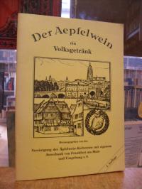 Frankfurt / Apfelwein / Der Äpfelwein, ein Volksgetränk – 75 Jahre Vereinigung d