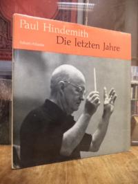 Hindemith, Paul Hindemith : Die letzten Jahre – Ein Zeugnis in Bildern,