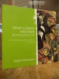 Kirchner, Ernst Ludwig Kirchner : Retrospektive – Eine Einführung in die Ausstel
