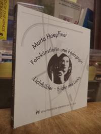 Hoepffner, Marta Hoepffner : Lichtbilder – Bilder des Lichts,