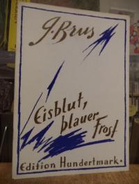 Brus, Eisblut, blauer Frost,