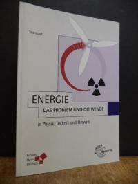 Stierstadt, Energie – Das Problem und die Wende in Physik, Technik und Umwelt,