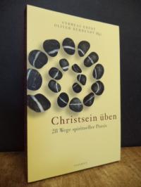 Christsein üben – 28 Wege spiritueller Praxis,