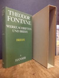 Fontane, Sämtliche Werke, Schriften und Briefe, Abteilung IV (4): Briefe, Erster