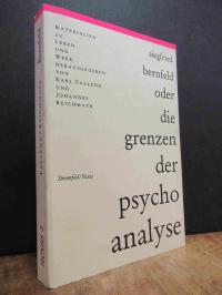 Bernfeld, Siegfried Bernfeld oder die Grenzen der Psychoanalyse – Materialien zu