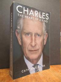 Charles III. / Catherine Mayer, Charles – The Heart of a King,