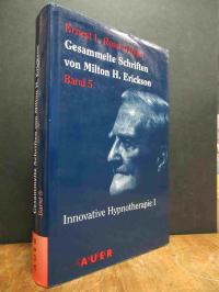 Erickson, Gesammelte Schriften von Milton H. Erickson, Band V (5): Innovative Hy