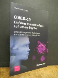 COVID-19 – Ein Virus nimmt Einfluss auf unsere Psyche – Einschätzungen und Maßna