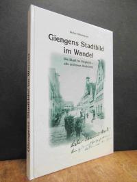 Giengen / Stefan, Giengens Stadtbild im Wandel : Die Stadt im Vergleich – alte u