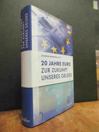 20 Jahre Euro – Zur Zukunft unseres Geldes – Für die Deutsche Bundesbank,