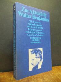 Benjamin, Zur Aktualität Walter Benjamins – Aus Anlass des 80. Geburtstags von W