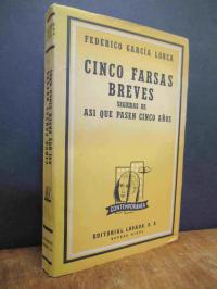 García Lorca, Cinco farsas breves seguidas de asi que pasen cinco anos,