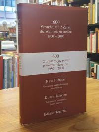 Hübotter, 600 Versuche, mit 2 Zeilen die Wahrheit zu ereilen 1950 – 2006,