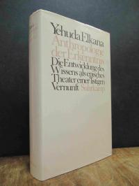 Elkana, Anthropologie der Erkenntnis – Die Entwicklung des Wissens als episches