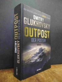 Gluchovskij, Outpost, [Band 1]: Der Posten,