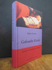 Frenken, Gefesselte Kinder – Geschichte und Psychologie des Wickelns,