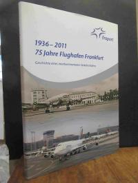 Machacek, 1936-2011 – 75 Jahre Flughafen Frankfurt – Geschichte eines internatio