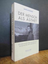 Ferry, Der Mensch als Ästhet – Die Erfindung des Geschmacks im Zeitalter der Dem