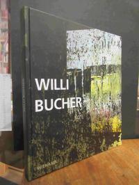 Bucher, Willi Bucher – Malerei mit eigenen und anderen Mitteln,