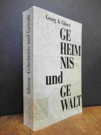 Glaser, Geheimnis und Gewalt – Ein Bericht,