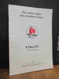 Das wahre Leben der iranischen Frauen – 8. März 1977 Internationaler Frauentag,