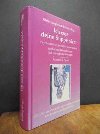 Jongbloed-Schurig, Ich esse deine Suppe nicht – Psychoanalyse gestörten Essverha