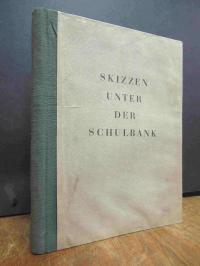 Meyer-Gasters, Skizzen unter der Schulbank,